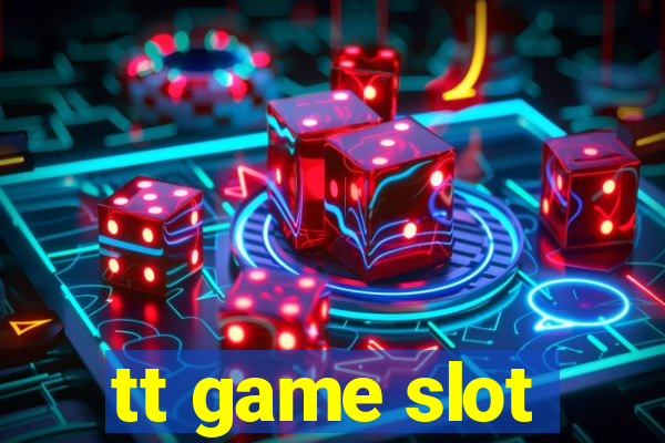 tt game slot